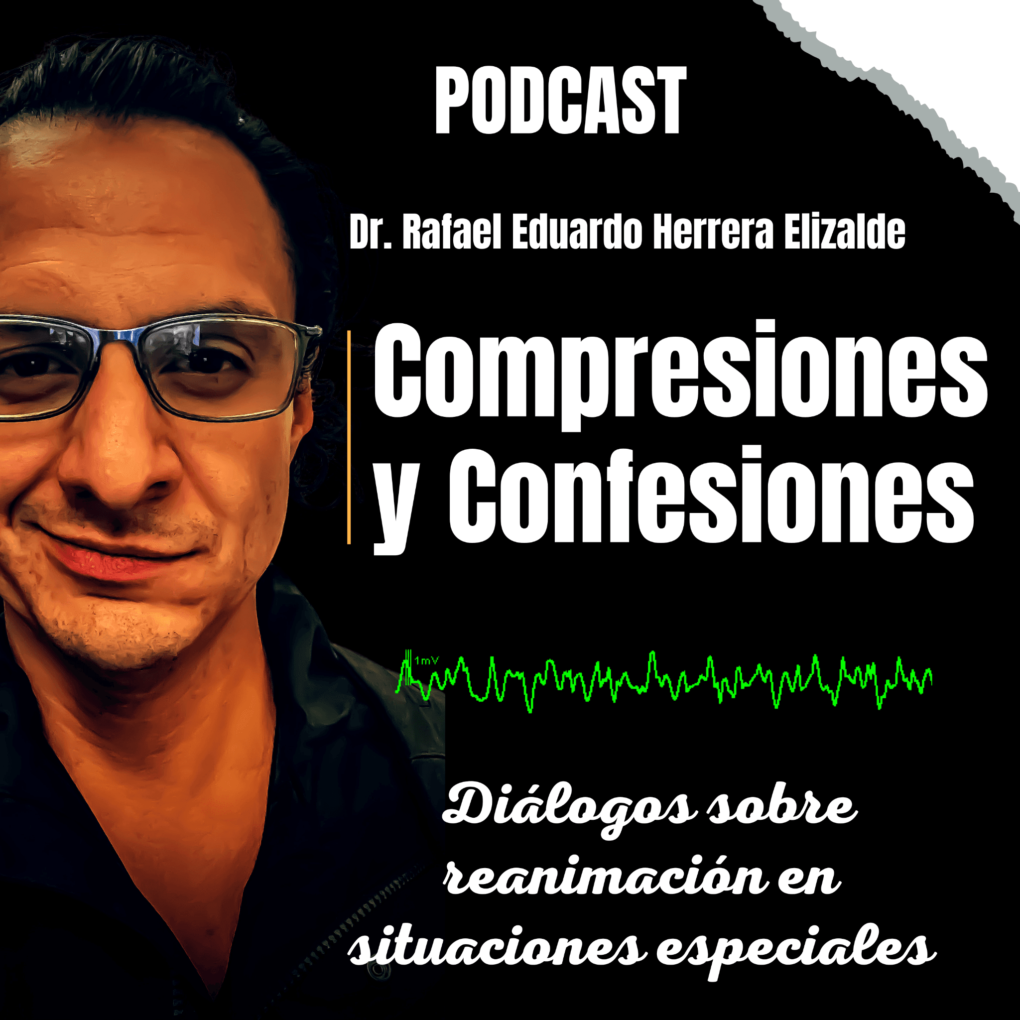 Artwork for Compresiones y Confesiones, Dr. Rafael Eduardo Herrera Elizalde's podcast on resuscitation in special circumstances